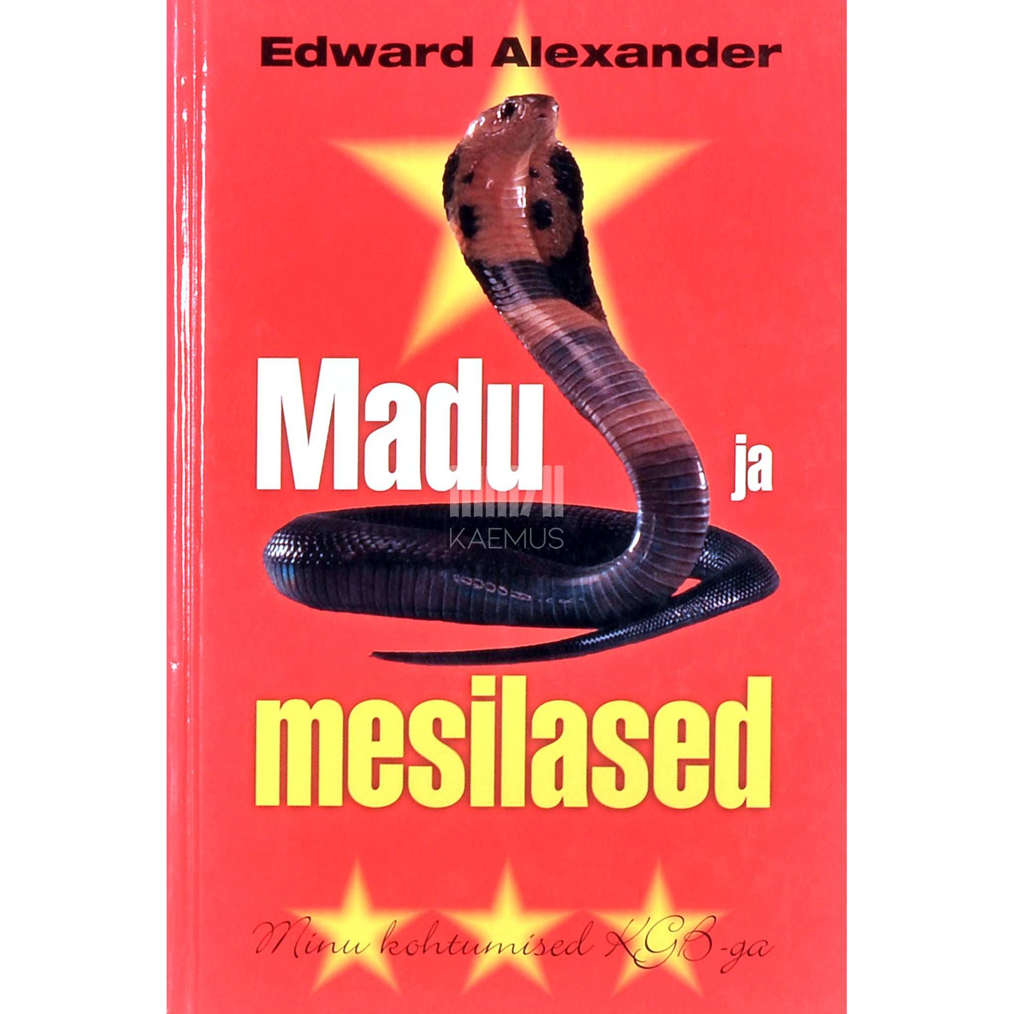 Edward Alexander - Madu ja mesilased. Minu kohtumised KGB-ga